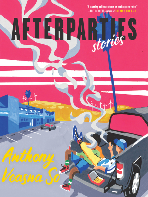 Title details for Afterparties by Anthony Veasna So - Available